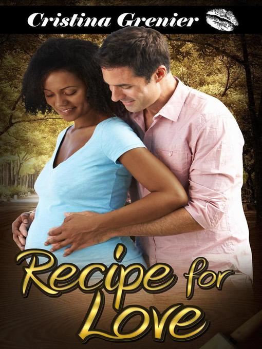 Title details for Recipe for Love by Cristina Grenier - Available